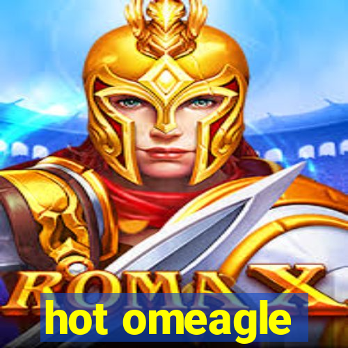 hot omeagle